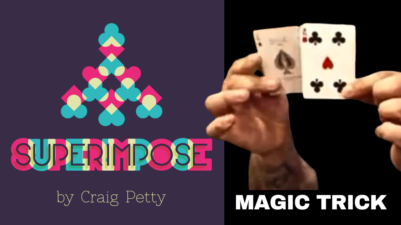 Superimpose Magic Trick by Craig Petty