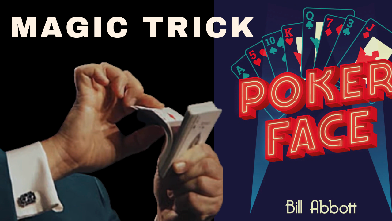 Poker Face Magic Card Trick by Bill Abbott